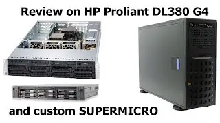 Review on HP Proliant DL380 G4 and custom SUPERMICRO