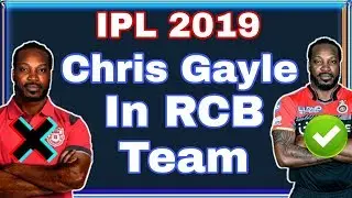IPL 2019 - RCB Chris Gayle Will Be Added In RCB Team 2019| Gayle In RCB IPL 12