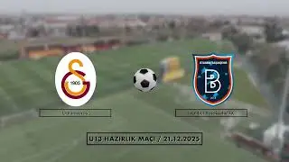 Galatasaray -  Başakşehir U13 Hazırlık Maçı (21.12.2025)