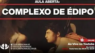 Aula aberta: Complexo de &Eacute;dipo