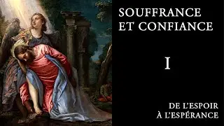 Ab Gaud - De la souffrance à la confiance - Partie 1/6 : De l’espoir à l’espérance