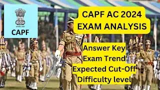 CAPF AC 2024 Complete Exam Analysis I Answer Key I Expected Cut-Off I SHARAD MUDGAL & AKASH RANDEV