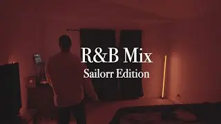 R&B Mix | Sailorr | 