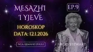 Mesazhi i Yjeve – EP9 | Horoskopi Javor (12.1.2026) – Rod Stewart 