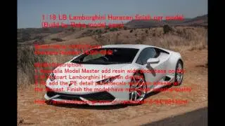 1：18 LB Lamborghini Huracan finish car model Build by Robs model cars