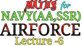 Airforce, Navy(AA,SSR) maths lecture -6
