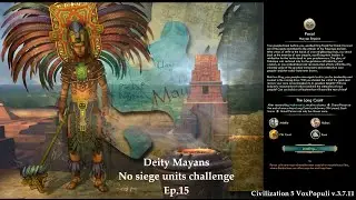 Civ 5 Vox Populi: Deity Mayans - No siege units challenge: Ep.15