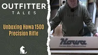 Outfitter Tales: Rab Unboxing Howa 1500 Precision Rifle
