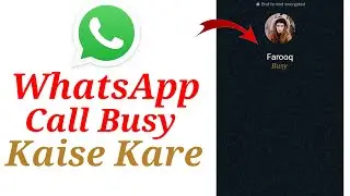 How to make WhatsApp call busy, WhatsApp call is busy/call is busy/WhatsApp call busy karne ka ta...