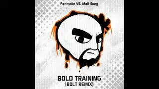 BOLD TRAINING (Bolt remix) [Fanmade Vs Matt Song]