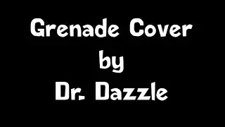 Grenade cover by Dr. Dazzle