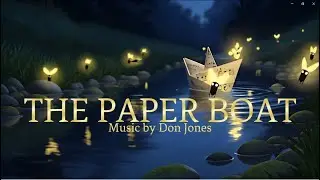 The Paper Boat &ndash; story, narration, and music by Don Jones (Sept 2025)