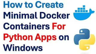 How to Create Minimal Docker Images and Containers for Python Programs on Windows - Robotics