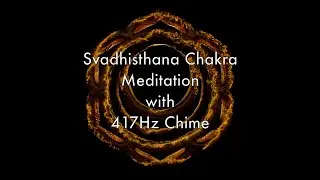 SACRAL CHAKRA BALANCE | FEEL JOY, DESIRE & SENSUALITY | 417HZ FREQUENCY SVADHISTHANA MEDITATION