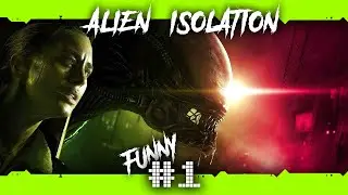 ALIEN: ISOLATION. Funny Moments. Part 1