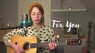 Fix You - Coldplay (Sarah Mia Acoustic Cover)