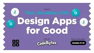 CodeBytes Episode 4 with Hannah - Design Apps for Good