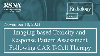 Imaging-based Toxicity and Response Pattern Assessment Following CAR T-Cell Therapy