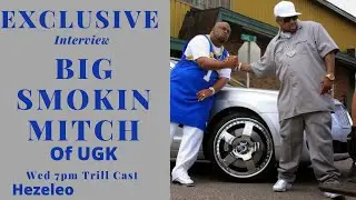 Exclusive Interview With big Smoking Mitch Of UGK