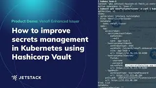 Better Kubernetes secrets management with the Venafi Enhanced Issuer, cert-manager and Vault