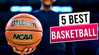 Top 5 Best Basketballs 2025 - Indoor/Outdoor Basketball Review