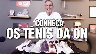 CONHEÇA OS TÊNIS DA ON