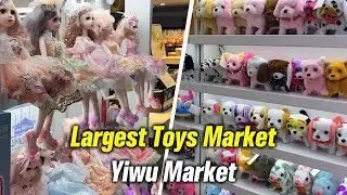 Largest Toys Wholesale Market | Yiwu Toys Market China by Paresh Solanki #Pareshsolanki #toymarket
