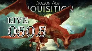 Let's Play Dragon Age: Inquisition [モヤシエルフ奮闘記] Episode 50.5 - Abyssal High Dragon.