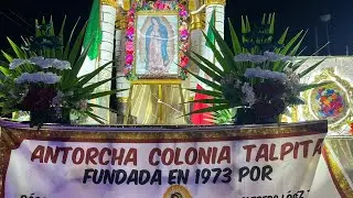 ✨Mañanitas a la Virgen María De Guadalupe💖Antorcha Col. Talpita⛪️Mayordomía Fam. López Urdiales