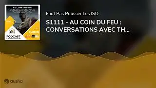 S1111 - AU COIN DU FEU : CONVERSATIONS AVEC THOMAS NICOLON