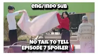 (ENG/INDO SUB) EPISODE 7 SPOILER❗ | No Tail To Tell&nbsp;오늘부터 인간입니다만 | PARK SOLOMON X KIM HYEYOON ❤