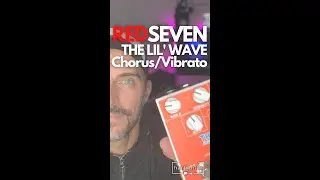 TEASER &bull; RedSeven Lil'Wave Analog Dual Chorus - Vibrato Pedal