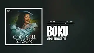 Yadah and Ada Ehi - Boku (Official Audio)