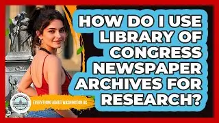 How Do I Use Library Of Congress Newspaper Archives For Research?