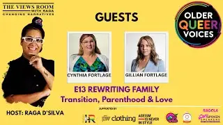 Older Queer Voices E13: Rewriting Family: Transition, Parenthood, and Love Beyond Roles