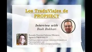 Traduviajes de PROPHECY: Interview with Bash Bokhari