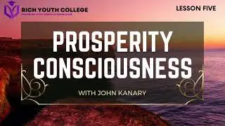 5  John Kanary - Prosperity Conciousness