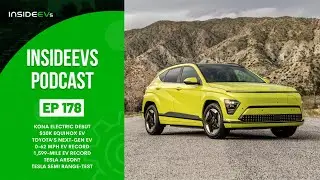InsideEVs Podcast #178: Kona Electric Debut, 30K Equinox EV, Toyota's Next-Gen EV, EV Records