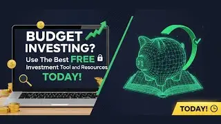 Budget Investing? Use The Best Free Investment Tools and Resources Today! I Free Investing Apps