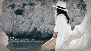 INVIKTI - Make Me Feel (Cover Mix)