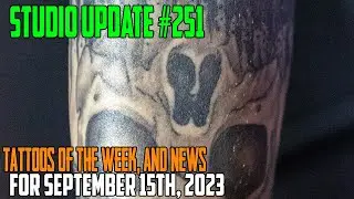 Studio Update #251 Tattoos of the Week, Piercing & Content News September 15th, 2023