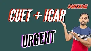 CUET ICAR 2023 | Urgent update