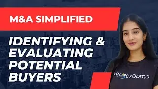 How to Identify & Evaluate Potential Buyers When Selling Your Company | M&A Simplified | MergerDomo