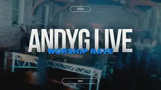 AndyG - Worship Rave Set #001 (Christian EDM)