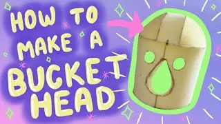 How To Make A Bucket Head