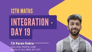 12th Maths - Integration - Day 19 (Revision) | CA KARAN KABRA