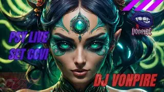 DJ Vonpire - Live PSYTRANCE Set CCVI