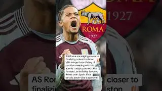 AS Roma Closing in on Leon Bailey Signing from Aston Villa | Deal Almost Done!