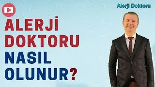 Alerji Doktoru Nasıl Olunur? - Prof. Dr. Ahmet Akçay