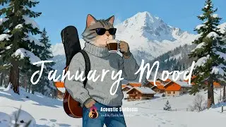 January Mood✨ Smooth Indie & Folk Tunes for Calm Focus & Productive Work | Best Indie/Folk/Acoustic
